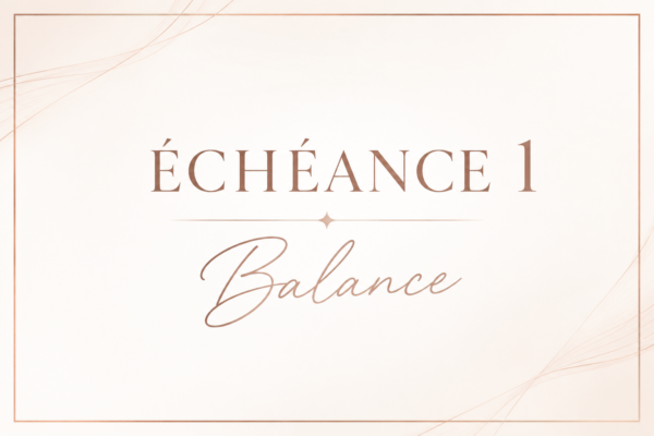 Balance – Échéance 1